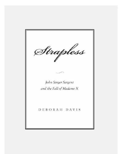 Strapless: John Singer Sargent and the fall of Madame X