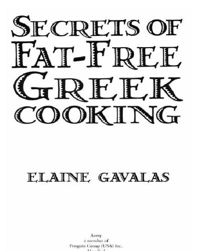 Secrets of fat-free greek cooking: over 100 low-fat and fat-free traditional and contemporary recipes