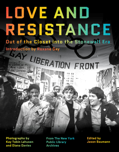 Love and Resistance Out of the Closet into the Stonewall Era