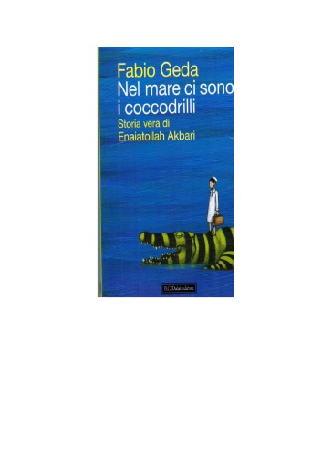 Nel mare ci sono i coccodrilli: storia vera di Anaiatollah Akbari