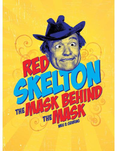 Red Skelton: the Mask behind the Mask