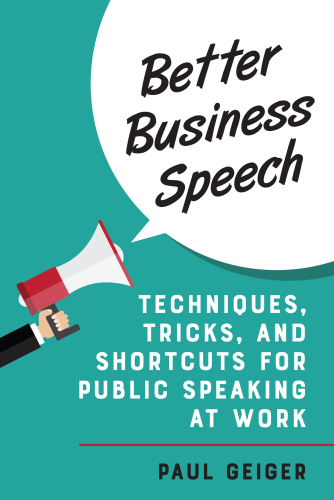 Better business speech: techniques and shortcuts for public speaking at work