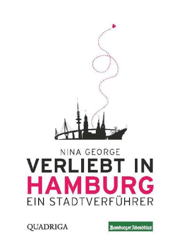Verliebt in Hamburg: ein Stadtverführer / Nina George
