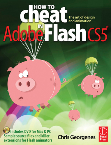 How to cheat in Adobe Flash CS5: the art of design and animation