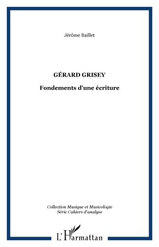 Gérard Grisey: fondements d'une écriture