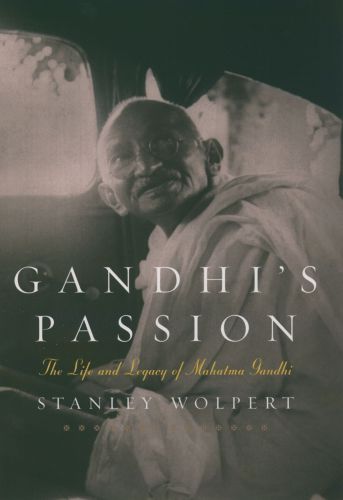 Gandhi's passion: the life and legacy of Mahatma Gandhi