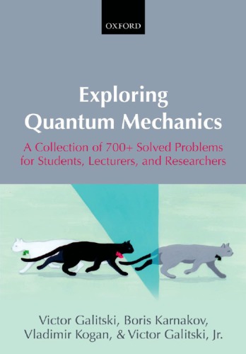 Exploring quantum mechanics: a collection of 700+ solved problems for students, lecturers, and researchers