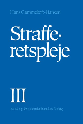 Strafferetspleje. [Bind] 3: Domsforhandling, appel, dommens retsvirkninger
