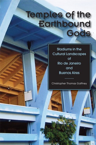 Temples of the earthbound gods: stadiums in the cultural landscapes of Rio de Janeiro and Buenos Aires