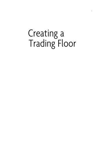 Creating a Trading Floor: The Project Manager's Guide to the Design, Construction and Launch of Trading Floors and Data Centers