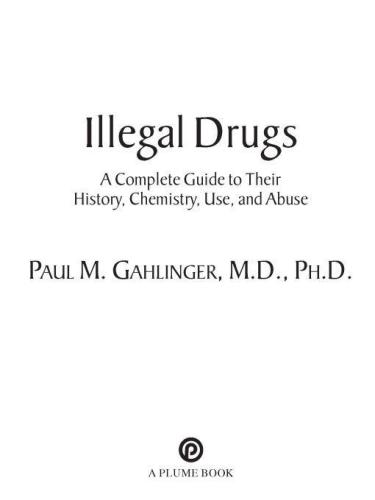 Illegal drugs: a complete guide to their history, chemistry, use, and abuse