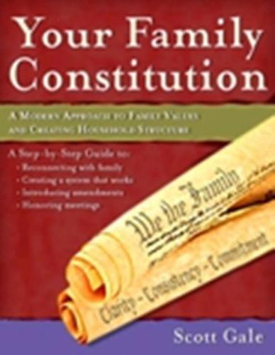 Your Family Constitution: A Modern Approach to Family Values and Household Structure