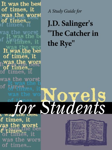 A Study Guide for J. D. Salinger's ''The Catcher in the Rye''