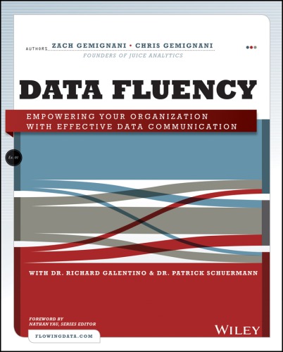 Data fluency: empowering your organization with effective data communication