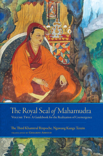 The Royal Seal of Mahamudra, Volume Two: A Guidebook for the Realization of Coemergence