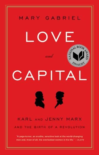 Love and capital Karl and Jenny Marx and the birth of a revolution