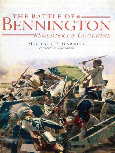 Battle of Bennington, The: Soldiers & Civilians