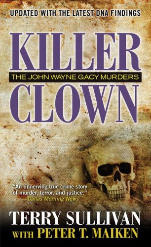 Killer clown: the John Wayne Gacy murders