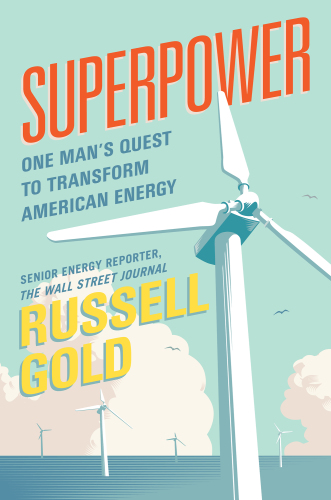 SUPERPOWER: the transformation of american energy