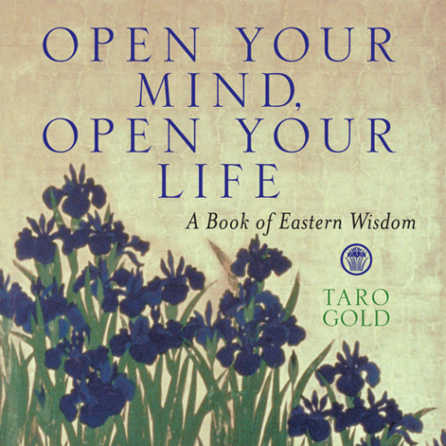 Open Your Mind, Open Your Life: a Book of Eastern Wisdom