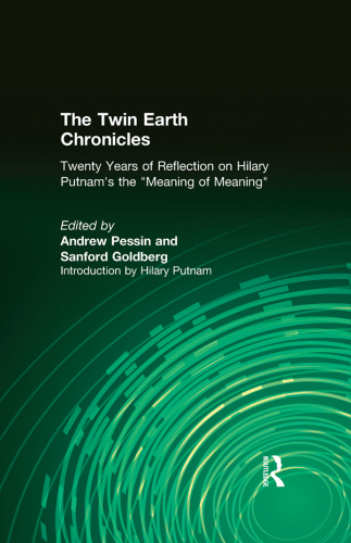 The Twin Earth chronicles: twenty years of reflection on Hilary Putnam's ''The meaning of 'meaning'''