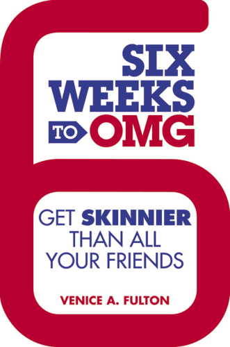 Six weeks to OMG: get skinnier than all your friends