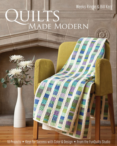 Quilts made modern: 10 projects: keys for success with color & design: from the Funquilts Studio