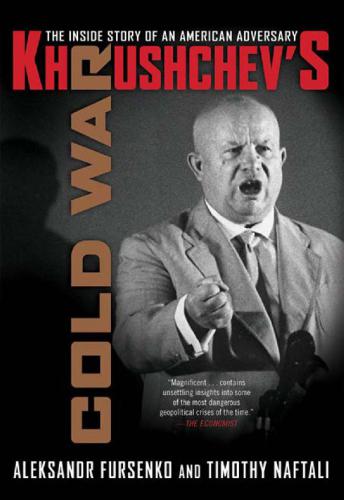 Khrushchev's cold war: the inside story of an American adversary