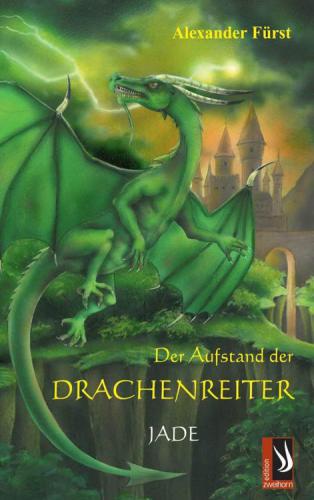 Der Aufstand der Drachenreiter: Jade: Band 3 der Serie Der Aufstand der Drachenreiter