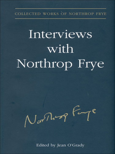 Interviews with Northrop Frye