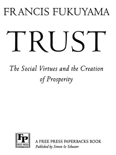 Trust: Human Nature and the Reconstitution of Social Order