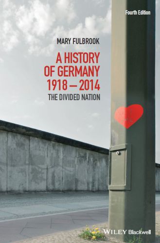 A history of Germany, 1918-2014: the divided nation