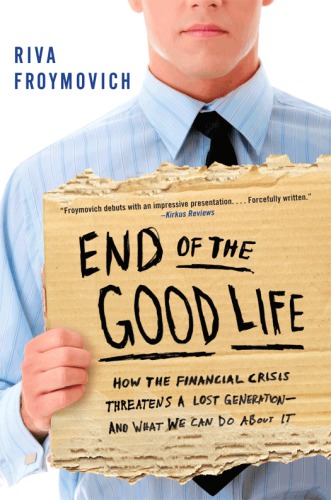 End of the good life: how the financial crisis threatens a lost generation-- and what we can do about it