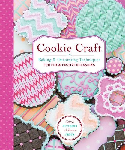 Cookie Craft: Baking and Decorating Techniques for Fun and Festive Occasions
