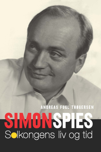 Simon Spies: solkongens liv og tid