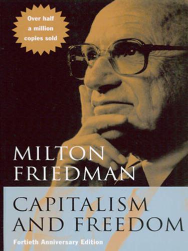 Capitalism and freedom: with a new preface by the author