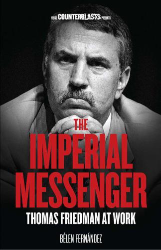 The Imperial Messenger: Thomas Friedman at Work