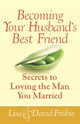 Becoming Your Husband's Best Friend