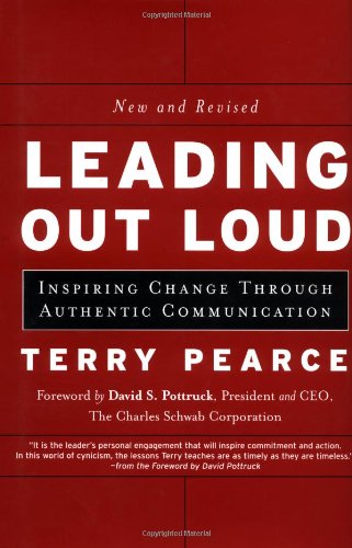 Leading Out Loud: Inspiring Change Through Authentic Communications, New and Revised