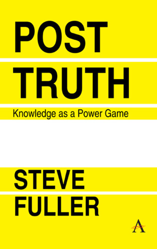 Post-truth: knowledge as a power game