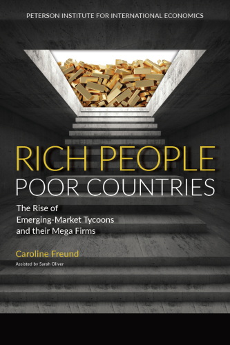 Rich people poor countries: the rise of emerging-market tycoons and their mega firms