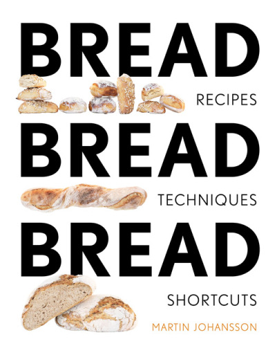 Bread bread bread: recipes, tips and shortcuts