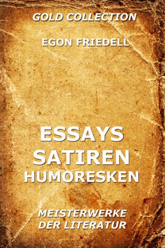 Essays, Satiren, Humoresken Erweiterte Ausgabe
