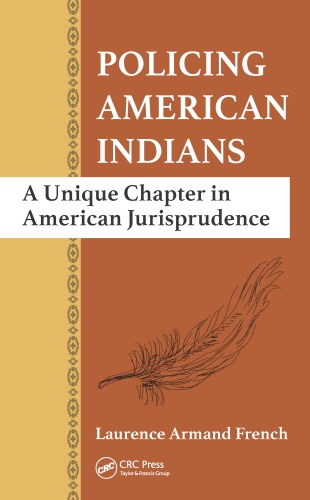 POLICING AMERICAN INDIANS: a unique chapter in american jurisprudence