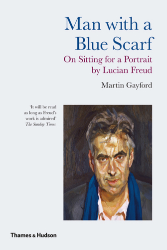 Man with a blue scarf: on sitting for a portrait by Lucian Freud