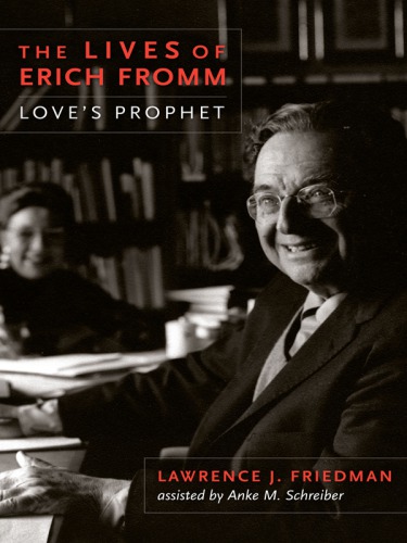 The lives of Erich Fromm: love's prophet