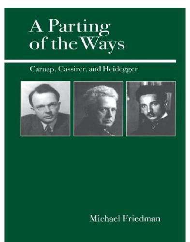 A Parting of the Ways: Carnap, Cassirer, and Heidegger