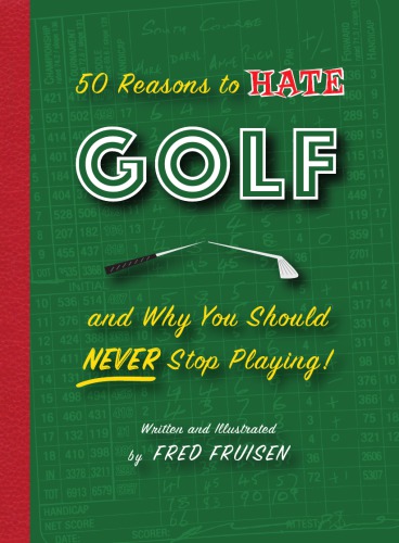 50 reasons to hate golf and why you should never stop playing