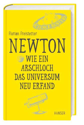 Newton - Wie ein Arschloch das Universum neu erfand