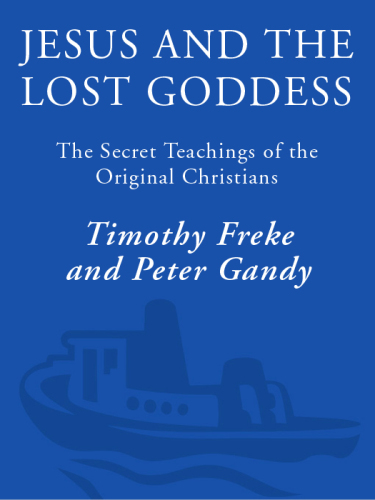 Jesus and the lost goddess: the secret teachings of the original Christians